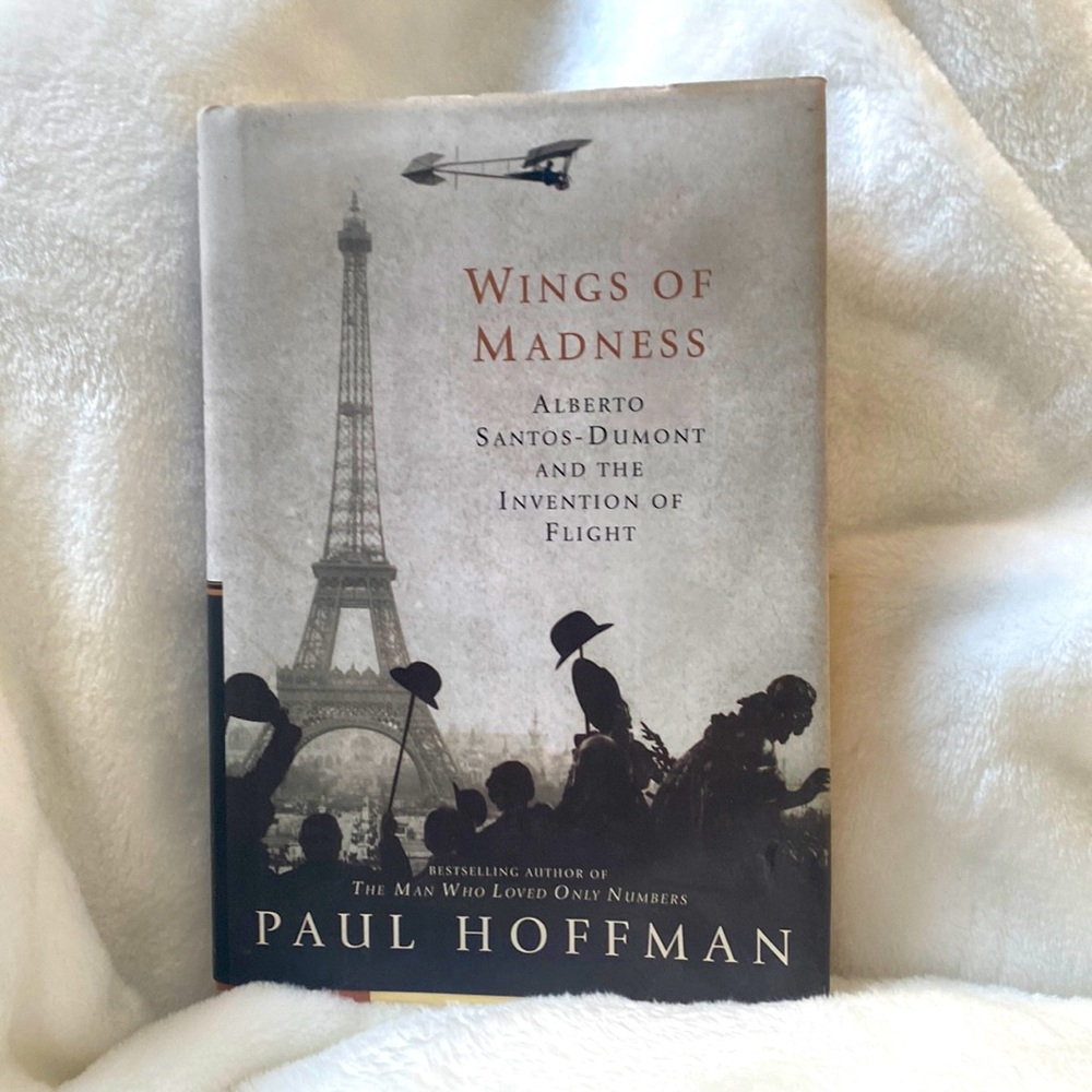 Wings of Madness Alberto Santos-Dumont the Invention of Flight Paul Hoffman New!